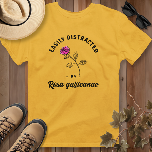 Easily Distracted by Rose (Rosa gallicanae) T-Shirt