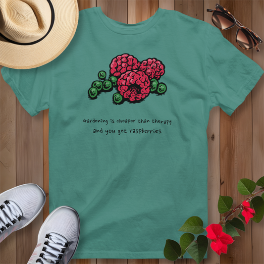 Gardening Is Cheaper Than Therapy and You Get Raspberries T-Shirt