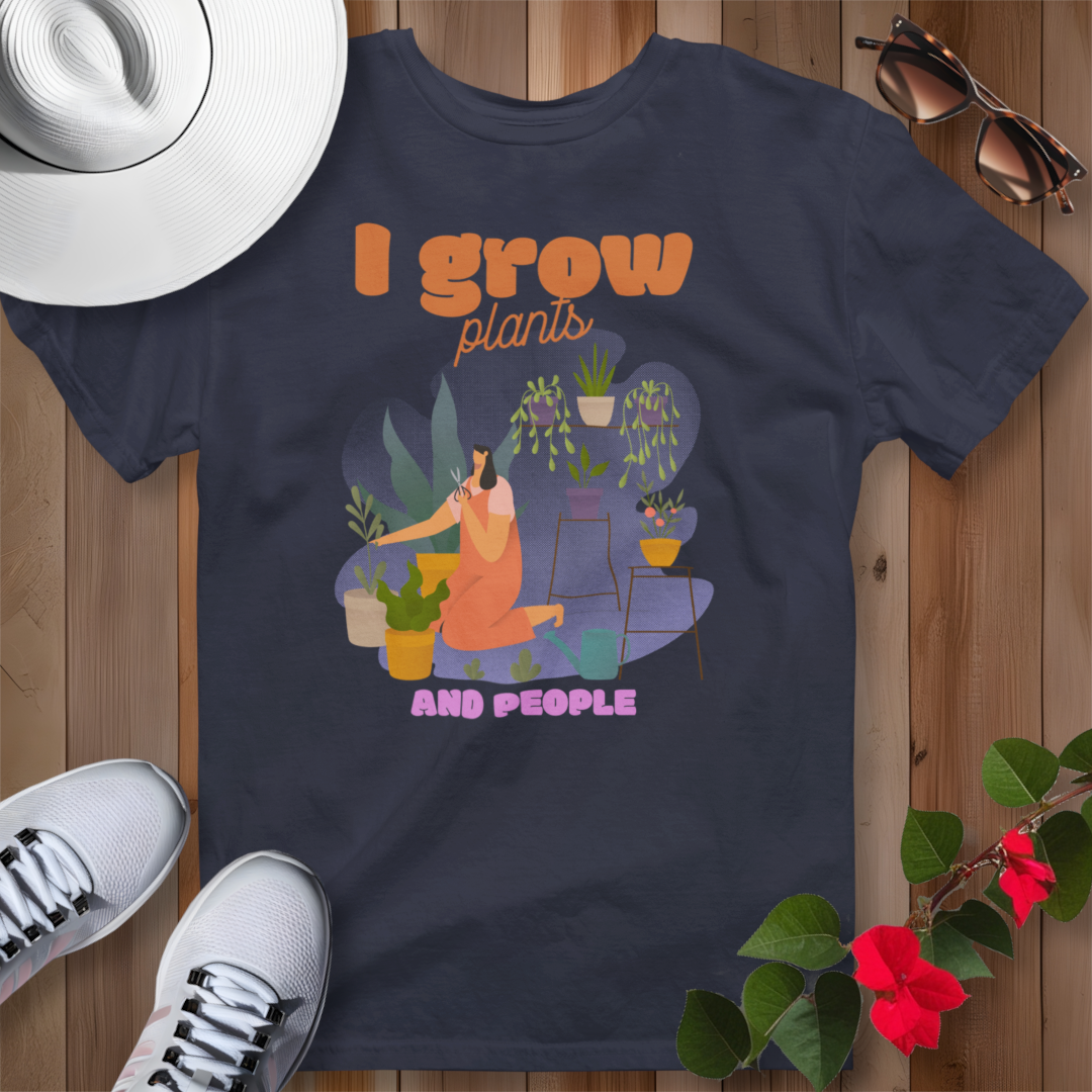 I Grow Plants and People T-Shirt