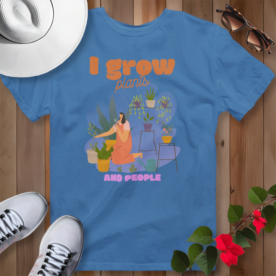 I Grow Plants and People T-Shirt