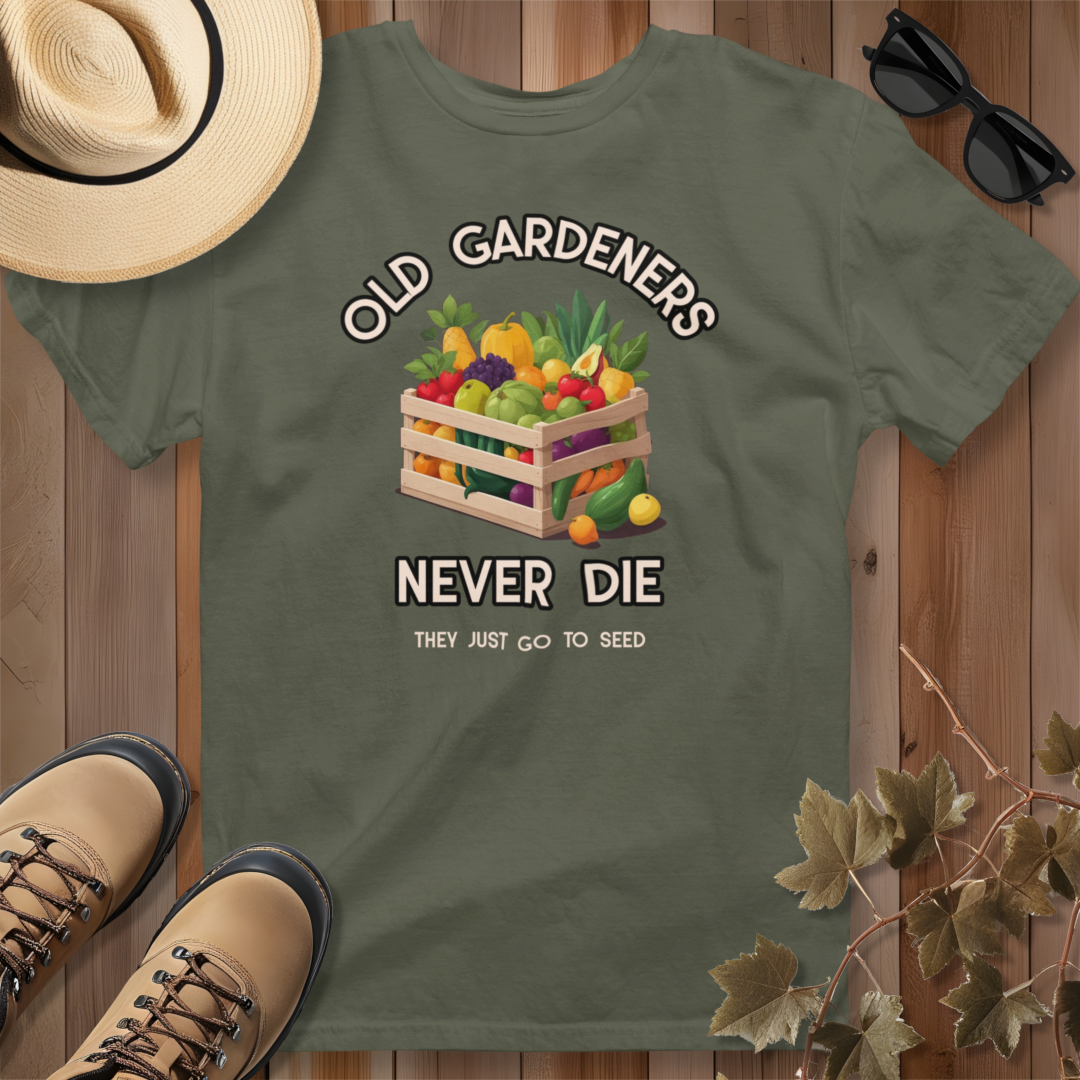 Old Gardeners Never Die They Just Go to Seed T-Shirt